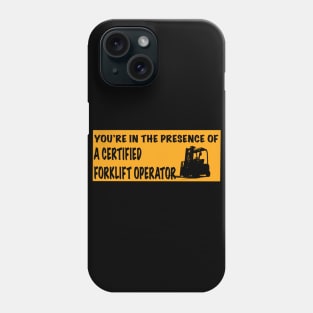 Certified forklift operator Phone Case