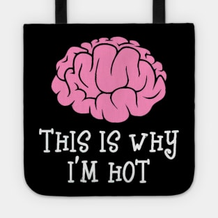 THIS IS WHY I'M HOT Tote