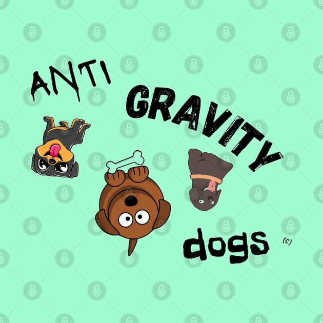 Anti Gravity Dogs Funny Nonsense Art By Abby Anime by Abby Anime