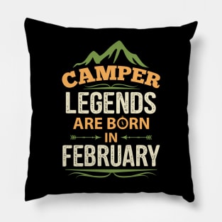 Camper Legends Are Born In February Camping Quote Pillow