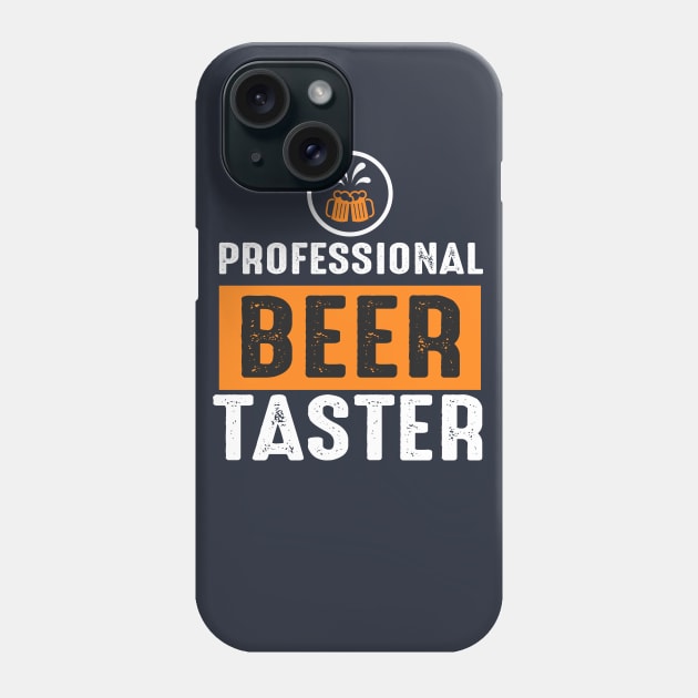 Proffesional Beer Taster Phone Case by Urshrt