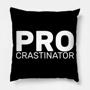 PROcrastinator  When too lazy to work Pillow