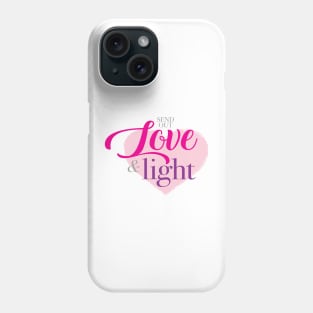 Send out love and light Phone Case