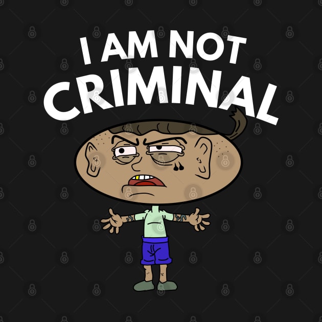 i am not criminal by FromBerlinGift