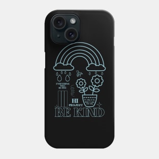 Be kind, everything will be fine Phone Case