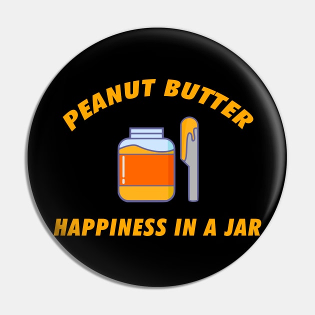 Happiness In A Jar - Peanut Butter Pin by nZDesign