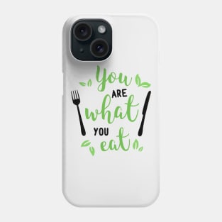 Culinary Wisdom: You Are What You Eat Funny Phrase Phone Case