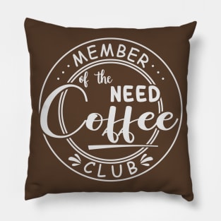 Member of the Need Coffee Club Pillow