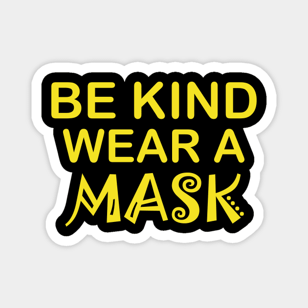 Be Kind Wear A Mask Magnet by CreativeLimes