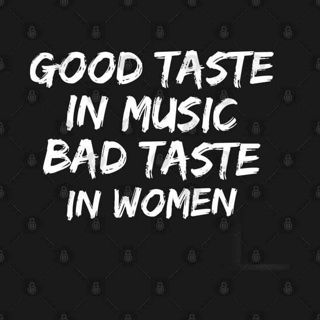 Good taste in Music bad taste in Women by Live Together