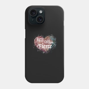 Nurse. Mom. Fierce. Design for our amazing first responder moms. Phone Case