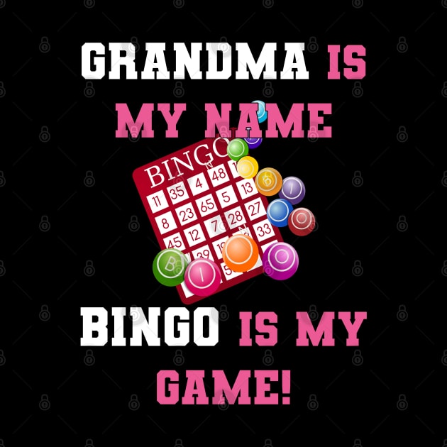 Grandma Is My Name Bingo Is My Game Funny Saying by tamdevo1