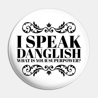 I speak Danglish what is your Super Power? Pin