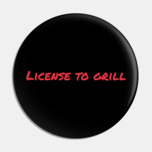 License to Grill Pin