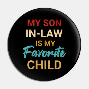 My Son In Law Is My Favorite Child Pin