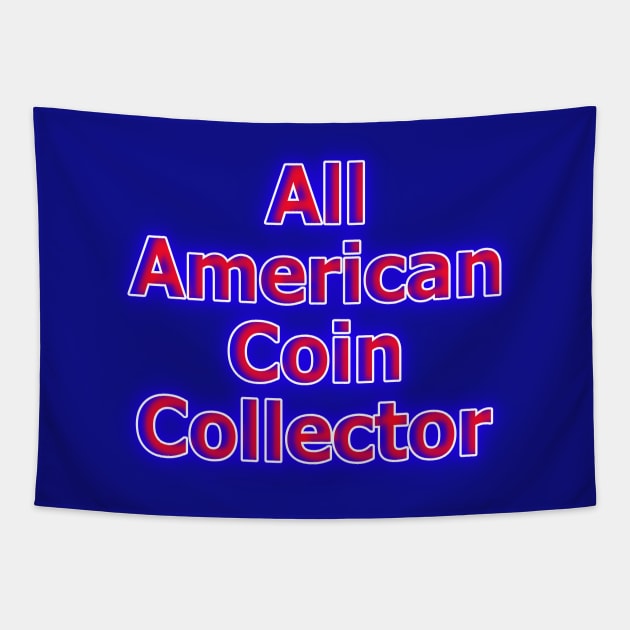 All American Coin Collector Tapestry by Creative Creation