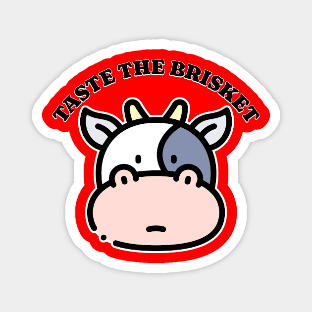 Funny Cow Taste The Brisket Like Taste The Bisquit Meme for Jews Women Magnet by Dezinesbyem Designs