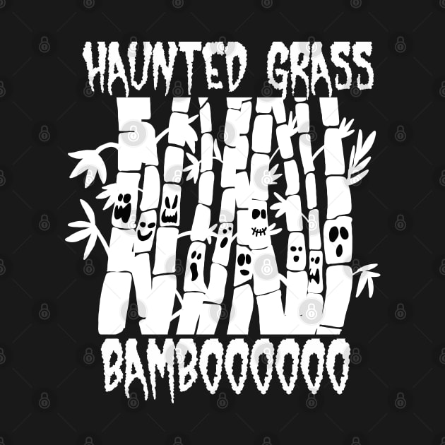 Haunted Grass is Called Bamboooooo! by SNK Kreatures