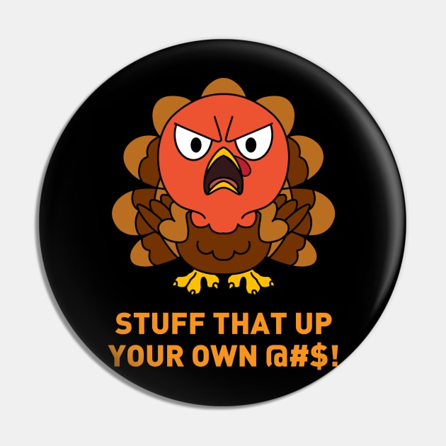 Stuff that up your own @#$! Funny Thanksgiving Turkey Day Pin by TheBeardComic