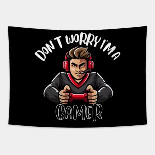 Don't Worry I'm A Gamer Tapestry