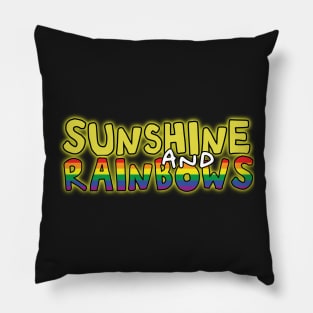 Sunshine and rainbows uplifting fun positive happiness quote Pillow