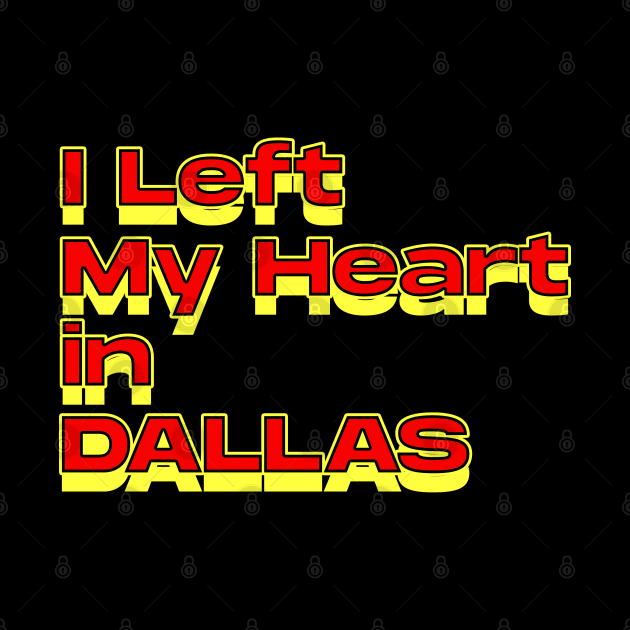 I Left My Heart in Dallas by Innboy