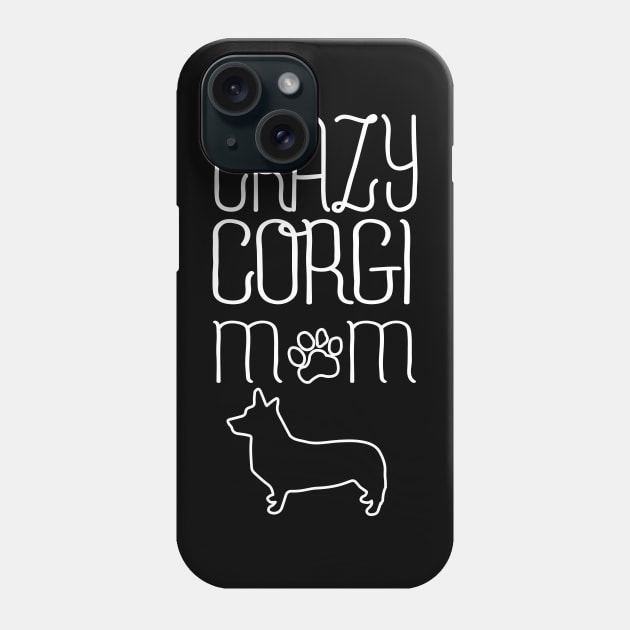 Crazy Corgi Mom Phone Case by Corgiver