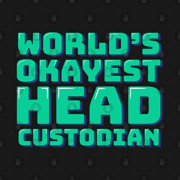 World's Okayest Head Custodian by ardp13