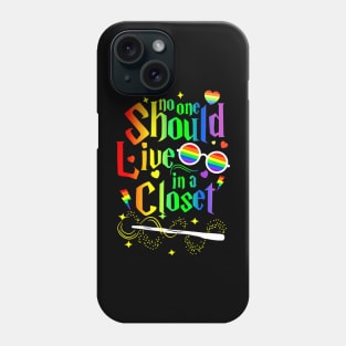 Should Live In A Closet LGBTQ Gay Pride Proud Ally Phone Case