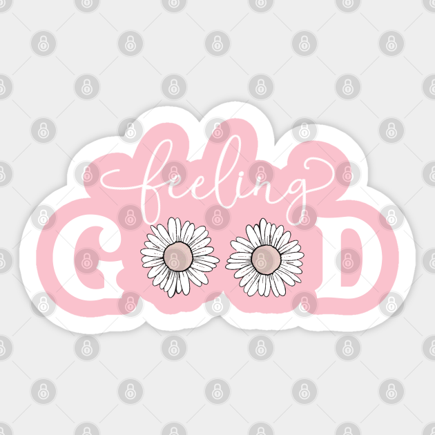 feeling good - Feeling Good - Sticker | TeePublic