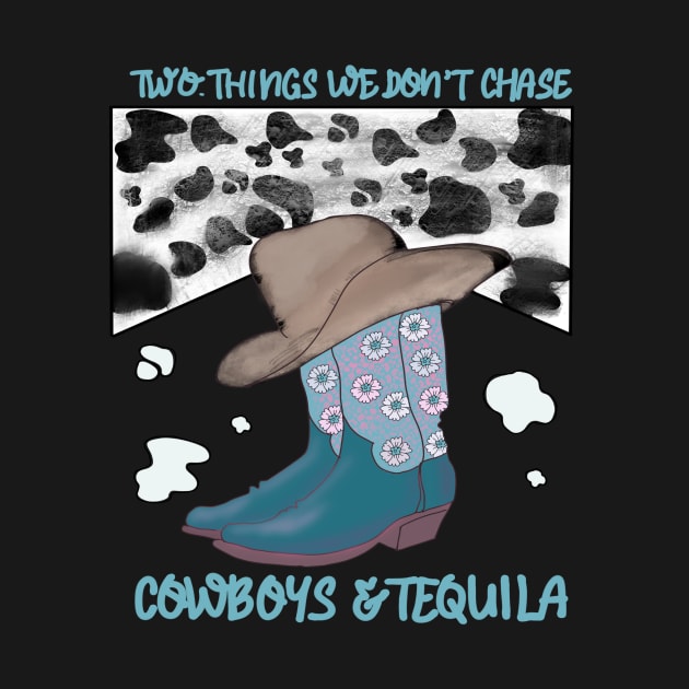 Two Things We Don't Chase Cowboys And Tequila rodeo Retro Clasic by Anna-Kik