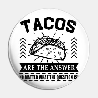 Tacos are the answer No matter what the question is Pin