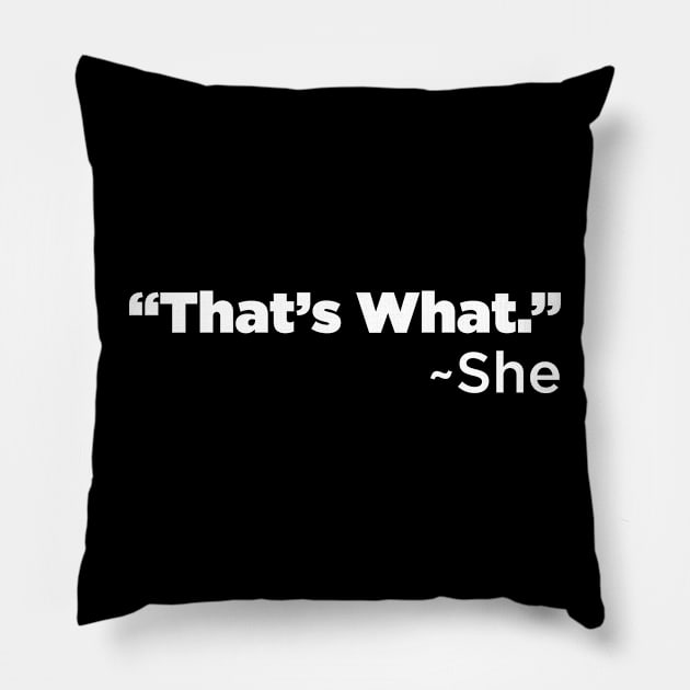 That's What She Said Pillow by N8I