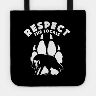 Respect The Locals - Wolf Lovers Quote Tote