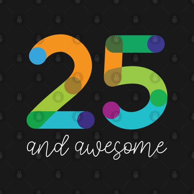 25 and Awesome by VicEllisArt