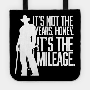 It's not the years, honey. It's the mileage. Tote