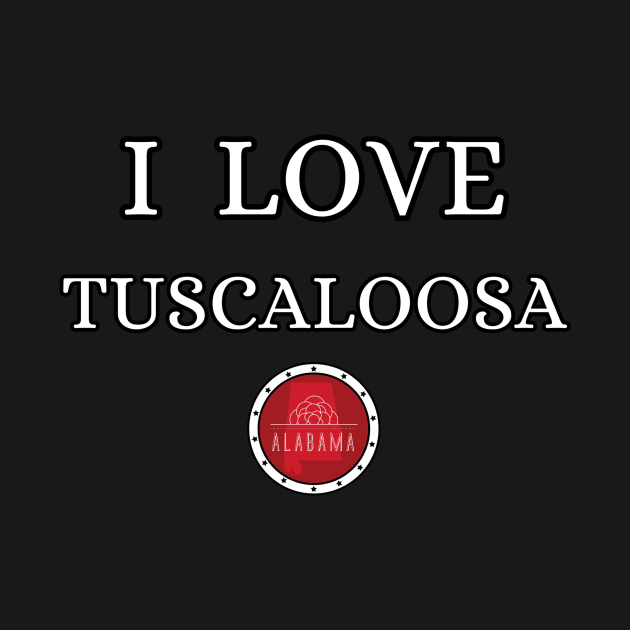 I LOVE TUSCALOOSA | Alabam county United state of america by euror-design