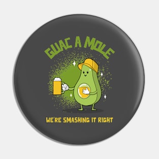 Guac A Mole - We're Smashing It Right Pin