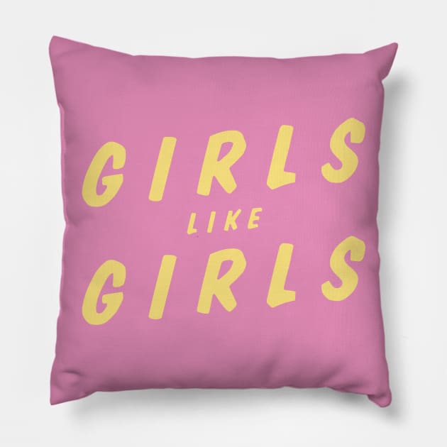 Girls Like Girls Pillow by brendalee