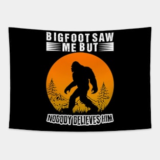 Bigfoot Saw Me But Nobody Believes Him Tapestry