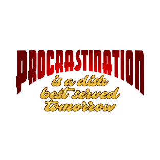 Procrastination T-Shirt