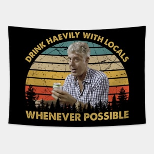 Drink Heavily With Locals Whenever Possible Anthony Vintage Quotes Tapestry