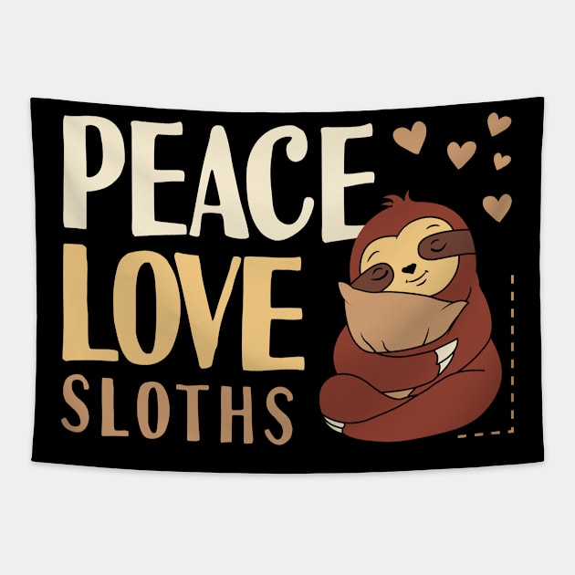 Peace Love Sloths Tapestry by Tesszero