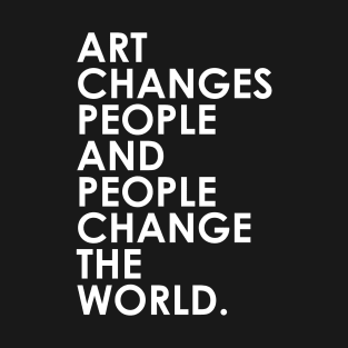 Art Changes People T-Shirt