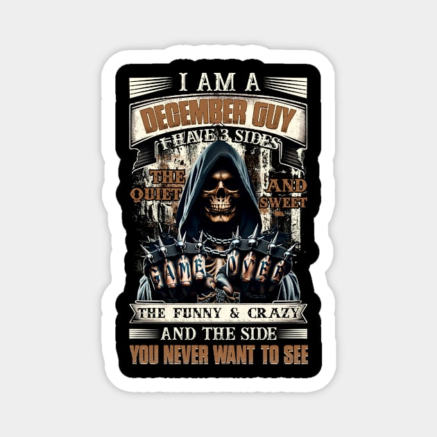 Skull I'm A December Guy I Have 3 Sides Birthday The Quiet & Sweet Magnet by Buleskulls 