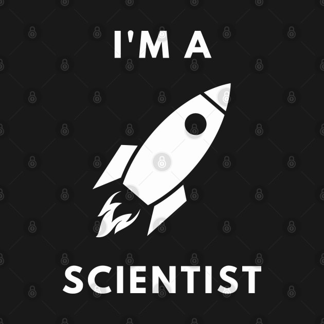 I am a Scientist - Rocket Science by Chigurena