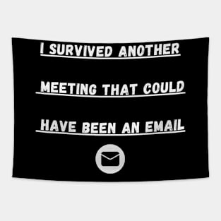Funny meetings email quote Tapestry