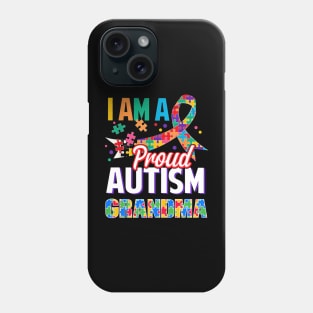 I Am A Proud Autism Grandma Autism Awareness Ribbon Phone Case