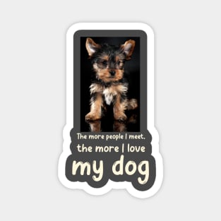 The more people I meet, the more I love my dog Magnet