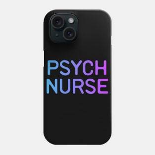 Psych Nurse Funny Psychiatric Nurse Gift Idea Phone Case